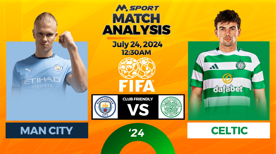 Man City vs. Celtic: EPL Champs &amp; Scottish Champs Clash in North Carolina Friendly